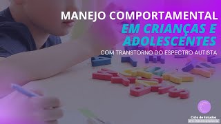Manejo Comportamental em Crianças e Adolescentes com Transtorno do Espectro Autista