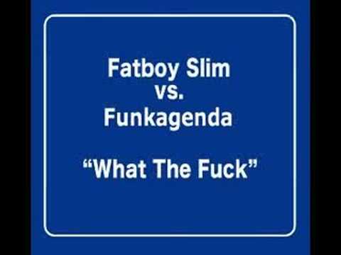 Fatboy Slim vs Funkagenda - What The Fuck (Maxie Devine & Veerus Remix) SKINT
