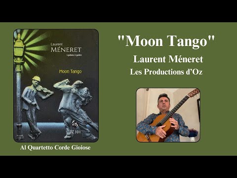 "Moon Tango" Laurent Méneret Quatuor de guitares/Guitar quartet