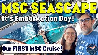 Boarding Our FIRST EVER MSC Cruise! | MSC Seascape Embarkation Day!