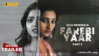 Farebi Yaar - (Part 3) - | Ullu Originals | Official Trailer | Releasing on: 17th February