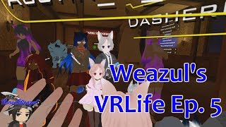 Weazul's VRLife Ep. 5 - VRChat, Beat Saber, High Fidelity