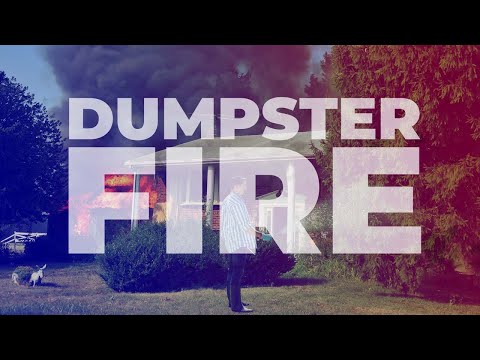 Dumpster Fire: 8/15/21 9:30a