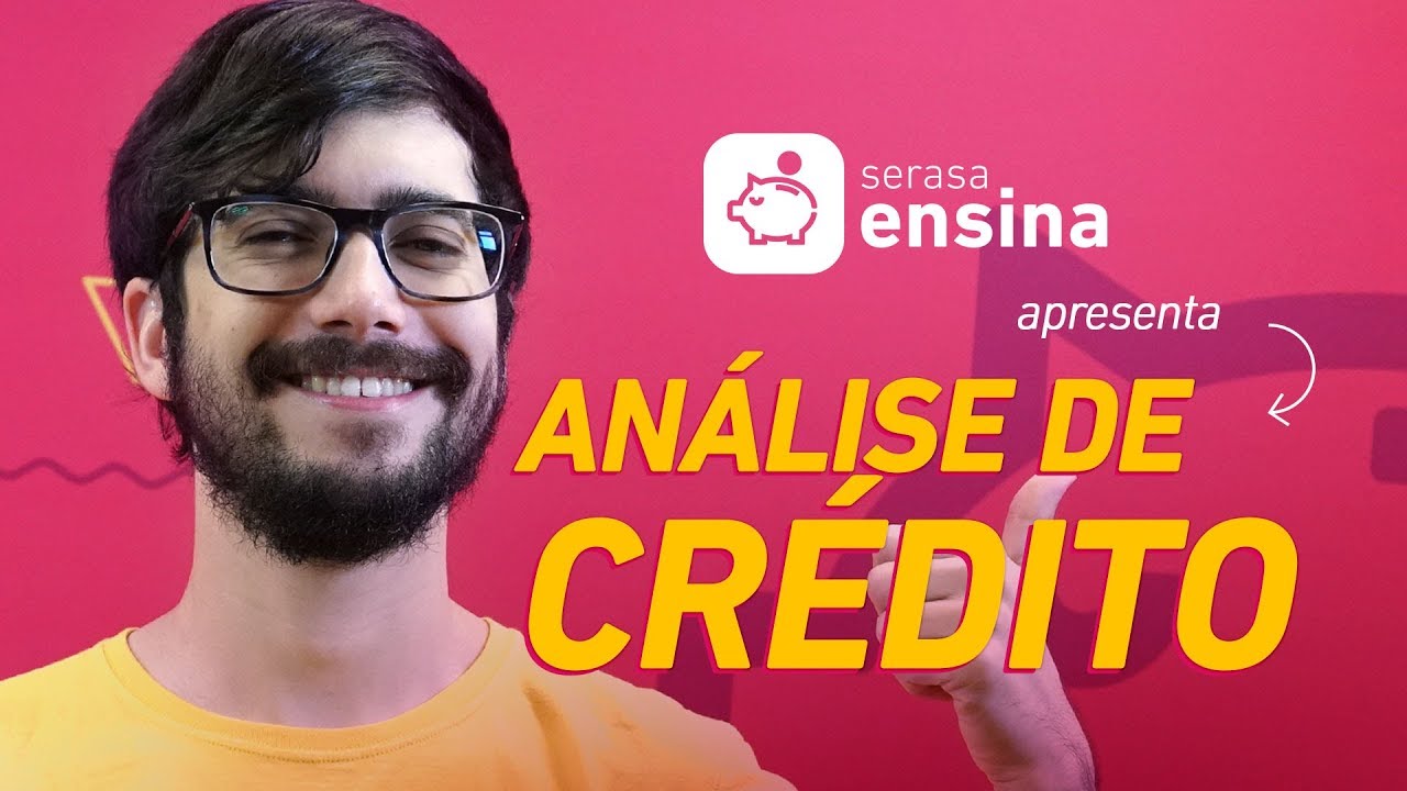 Análise de crédito: o que é e como funciona? - Serasa Ensina