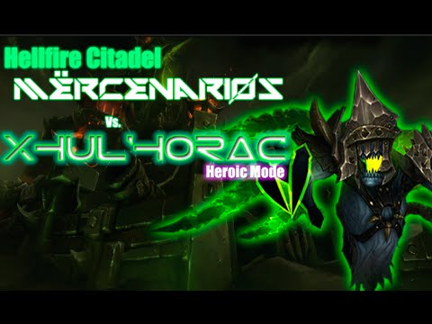 Hellfire Citadel: Mërcenariøs Vs Xhul'horac - Heroic Mode
