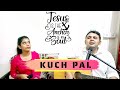 Kuch Pal Song Cover Ft Pranita Dongre Friends Of God Ministries ABC Increase