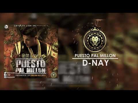 D-Nay Puesto Pal Millon (Prod. By Karlitos Beatz & ALX)