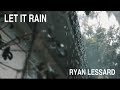 Ryan Lessard - Let it Rain (Official Music Video)