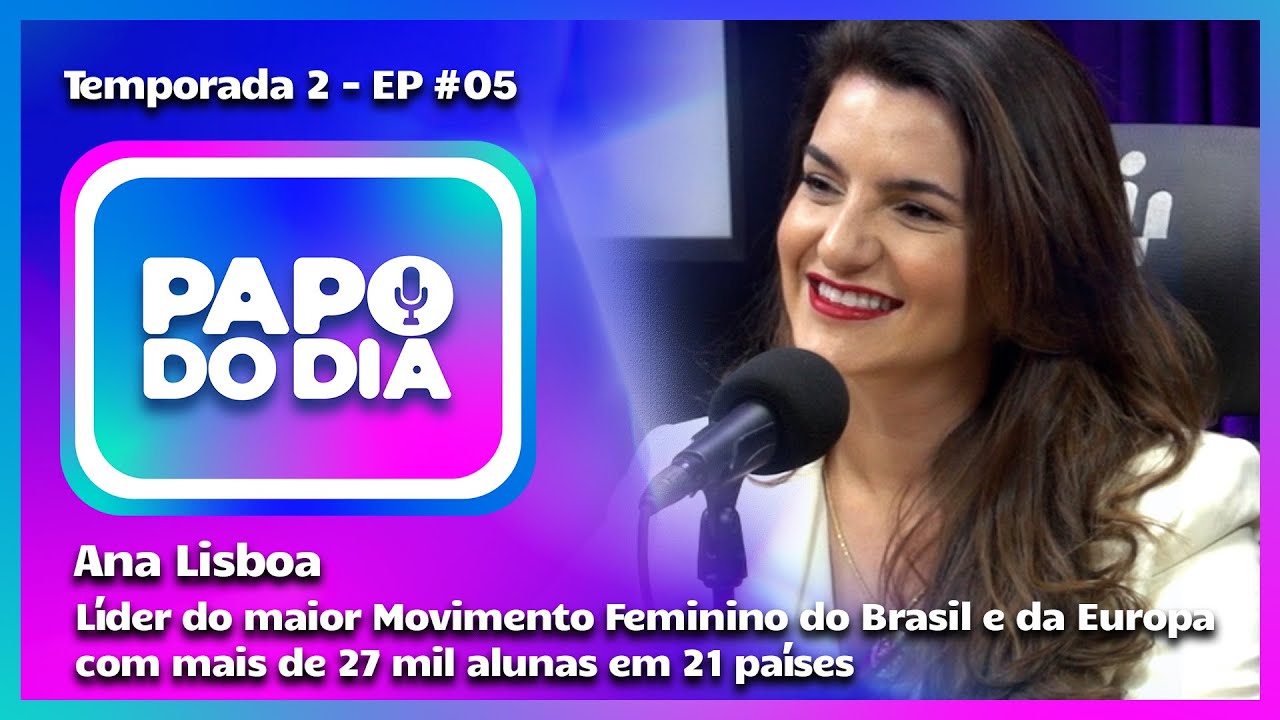 Papo do dia com Ana Lisboa – Como prosperar e ter uma vida de sucesso? – Ep #05