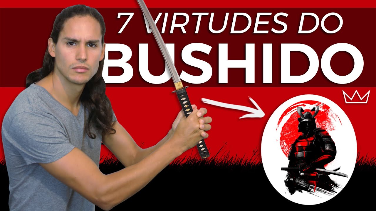 AS 7 VIRTUDES DO BUSHIDO: o que aprender com o código de conduta dos samurais