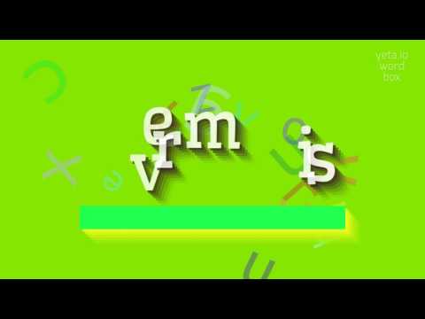 VERMIS - HOW TO PRONOUNCE IT?