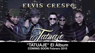 Tatuaje - Elvis Crespo feat Bachata Heightz (Original)