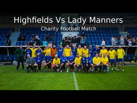 Highfields vs Lady Manners Charity Football Match Highlights