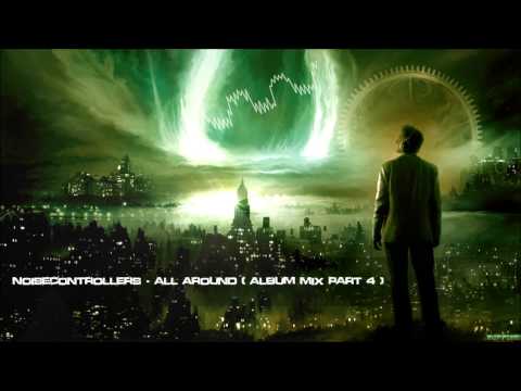 Noisecontrollers - All Around (Album Mix Part 4) [HQ Album Edit]
