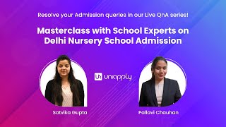 Delhi Nursery Admissions Masterclass: A Detailed Discussion on Delhi Admission Process