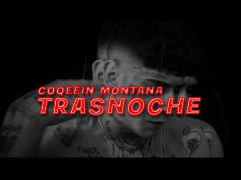 COQEÉIN MONTANA - TRASNOCHE (Video Oficial)