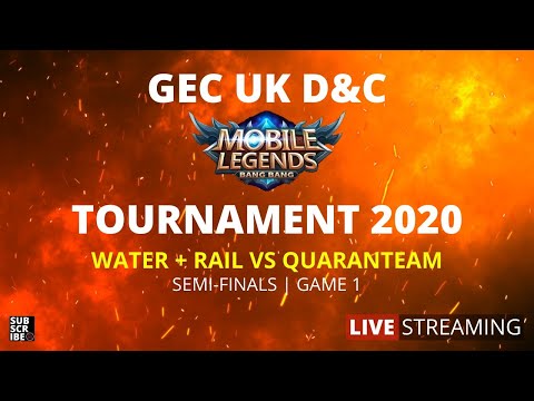 GEC UK D&C MOBILE LEGENDS TOURNAMENT 2020 | SEMI-FINALS | QUARANTEAM VS WATER + RAIL - GAME 1