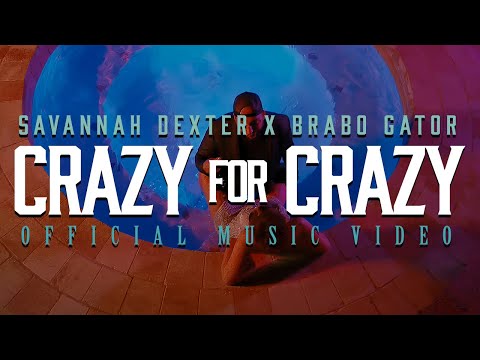 Savannah Dexter x @BraboGator  - Crazy 4 Crazy (Official Music Video)