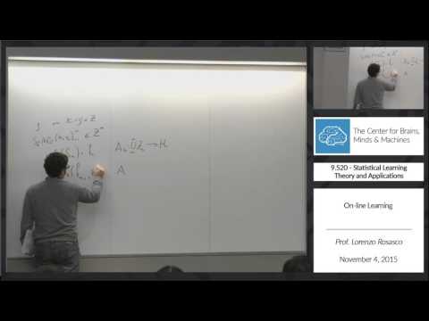 9.520 - 11/4/2015 - Class 17 - Prof. Lorenzo Rosasco: On-line Learning