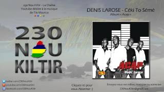 Denis Larose - Céki To Sémé (A CAPPELLA 2012) - 230NouKiltir