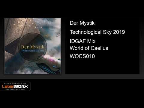 Der Mystik - Technological Sky 2019 (IDGAF Mix)