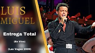 Luis Miguel - Entrega Total (En Vivo) Las Vegas 2009