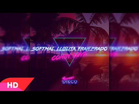 Softmal, LLølita, Fran Prado - Comin' Love (Original Mix)