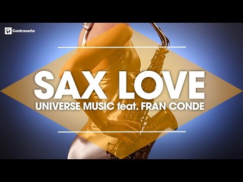 Sax Love: Instrumental Relaxing Music, Romantic Songs, Saxophone Music, Universe Music ft Fran Conde