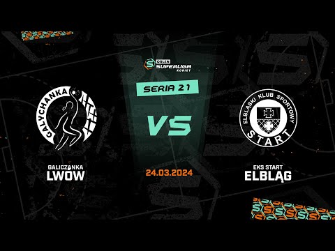 21. seria: Galiczanka Lwów - EKS Start Elbląg [SKRÓT]