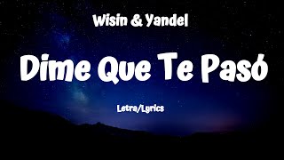 Wisin &amp; Yandel - Dime Que Te Pasó (Letra/Lyrics)