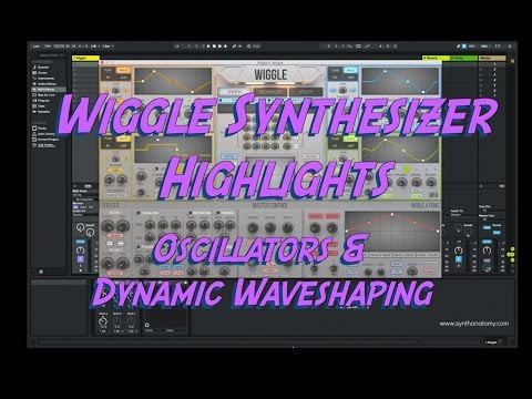Wiggle Synthesizer Highlights #3 - Oscillators and Dynamic Waveshaping