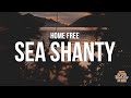 Home Free Sea Shanty Medley Lyrics There Once Was A Ship That Put To Sea