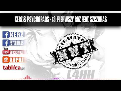 13. Kerz & Psychopads - Pierwszy raz feat. Szczuras - "L4HH"