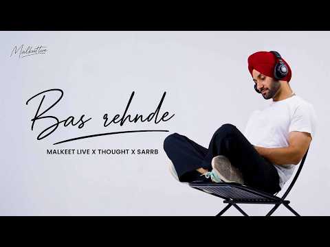 BAS REHNDE - MALKEET LIVE, THOUGHT, SARRB (Official Lyrical Video)