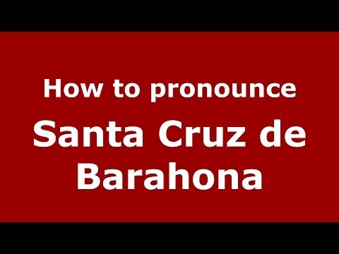 How to pronounce Santa Cruz de Barahona (Dominican Republic) - PronounceNames.com