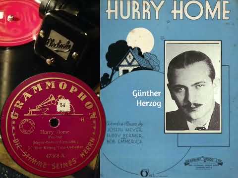 Hurry Home - Günther Herzog Tanzorchester ( Grammophon 47368 A ) rec. Jan.1939