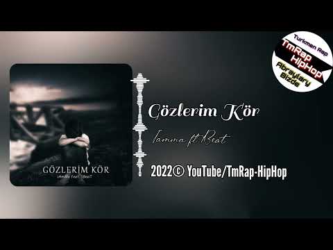 Iamma ft 1Beat-Gözlerim Kör (TmRap-HipHop)