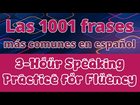 3-Hour Speaking Practice for Fluency || 1001 Essential Phrases in Spanish