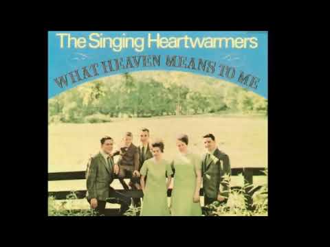 The Singing Heartwarmers - What Heaven Means to Me