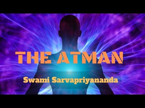 || The Atman || by Swami Sarvapriyananda