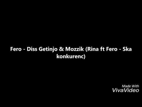 Fero - Diss Mozzik dhe Getinjo (Fero ft Rina s'ka konkurenc)
