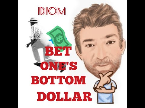 English Tutor Nick P Idioms (424) Bet Your Bottom Dollar - Origin