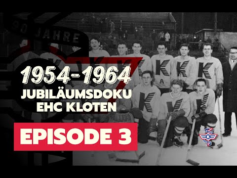 Jubiläumsdoku EHC Kloten | 1954–1964 | Episode 3