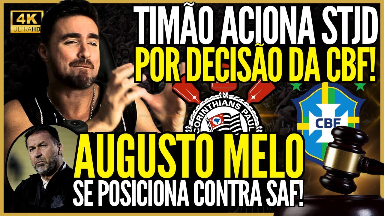 🔴 AO VIVO 🔴 CORINTHIANS ACIONA STJD CONTRA CBF • AUGUSTO MELO SE POSICIONA CONTRA SAF - [ 4K ]