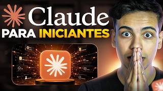 TUDO SOBRE O CLAUDE AI EM 17 MINUTOS: PASSO A PASSO PARA INICIANTES