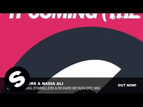Starkillers & Nadia Ali - Keep It Coming (Starkillers & Richard Beynon Epic Mix)