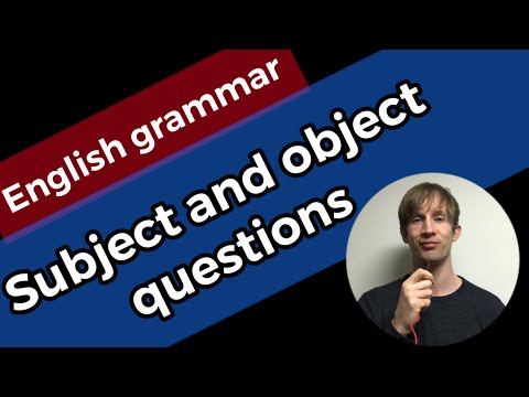 English grammar - Subject and object questions (With practice exercises and answers)