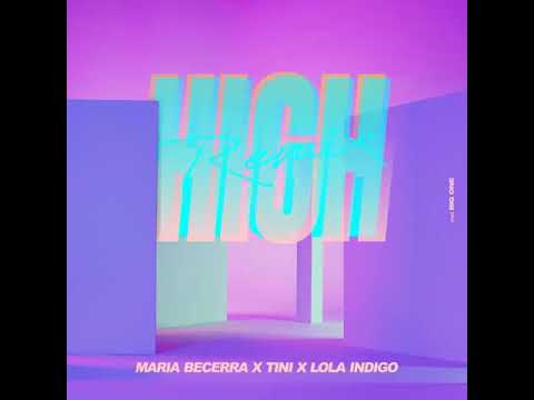 Maria Becerra x TINI x Lola Indigo - High (Remix) (Audio)