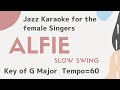 Alfie - Burt Bacharach - JAZZ KARAOKE for the female singers [sing along background music]