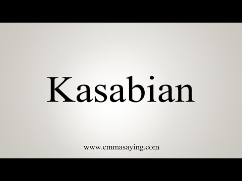 How To Say Kasabian